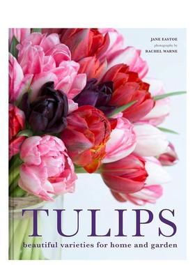【现货】郁金香:家庭和花园的美丽品种 Tulips: Beautiful varieties for home and garden 原版英文园林景观进口图书