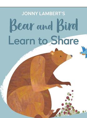 【现货】熊和小鸟：学会分享Bear and Bird:Learn to Share 2-4岁儿童优秀品格启蒙培养故事绘本英文原版 Jonny Lambert 进口图书