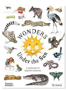 【现货】阳光下的探索家：白昼生物集锦 Wonders Under the Sun：A Collection of Daytime Creatures 英文原版进口外版图书