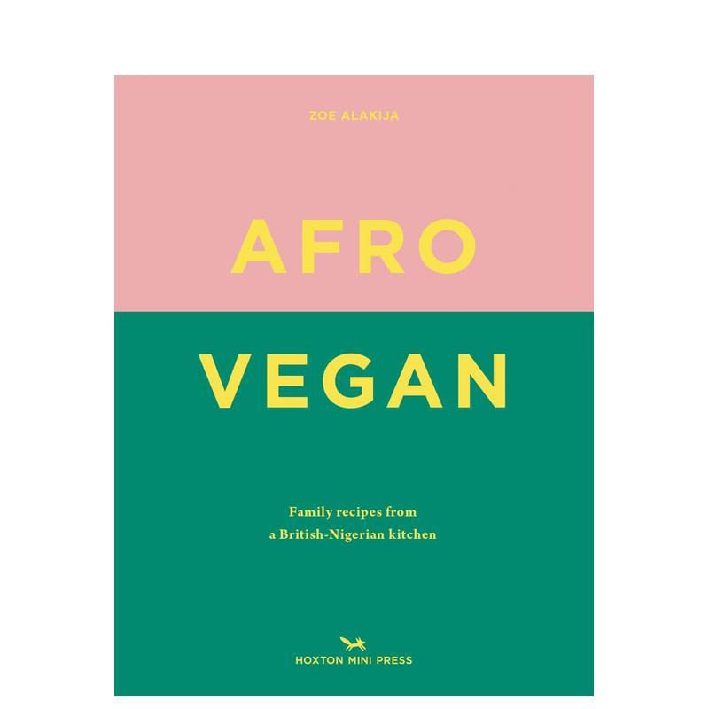 【预售】Afro Vegan : Family recipes from a British-Nigerian kitchen，非洲式素食:来自英国-尼日利亚厨房的家庭食谱图书
