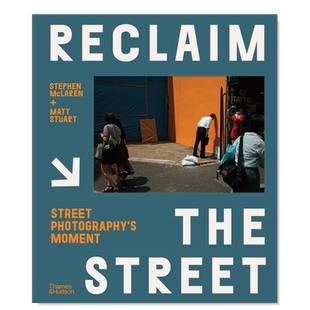 【现货】重塑街头:街头摄影瞬间 Reclaim the Street: Street Photography’s Moment 英文原版图书外版进口书籍