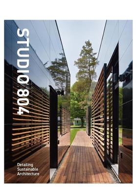 【现货】804建筑工作室：可持续建筑的细节设计  STUDIO 804:Detailing Sustainable Architecture 英文原版建筑设计进口图书