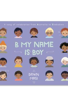 【现货】B代表男孩 B My Name Is Boy英文儿童绘本原版图书进口书籍Dawn Masi