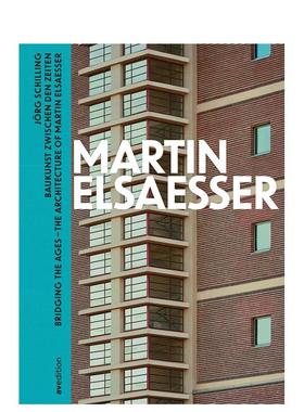 【预售】马丁·埃尔塞瑟：贯通时代 Martin Elsaesser: Bridging the Ages 原版英文建筑设计图书