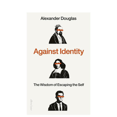 【预售】反身份：逃离自我的智慧 Against Identity: The Wisdom of Escaping the Self 原版英文人文历史 进口图书