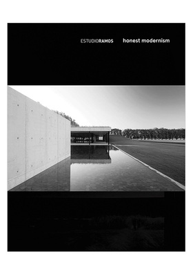 【预售】阿根廷Estudio Ramos建筑事务所设计作品集画册 真诚的现代主义Honest Modernism 英文原版进口Oscar Riera Ojeda书籍