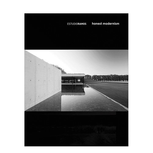 【预售】阿根廷Estudio Ramos建筑事务所设计作品集画册 真诚的现代主义Honest Modernism 英文原版进口Oscar Riera Ojeda书籍