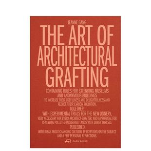 【现货】建筑嫁接的艺术 普利兹克奖提名 Jeanne Gang 珍妮·甘 The art of architectural Grafting 原版英文建筑设计图书
