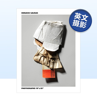 【预售】霍拉西奥·萨利纳斯：摄影作品 19 X 15 Horacio Salinas: Photographs 19 X 15 原版英文摄影作品集
