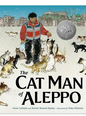 【现货】阿勒颇的养猫人 The Cat Man of Aleppo Irene Latham 英文原版儿童绘本故事书5-8岁 精装图画书 2021年凯迪克银奖