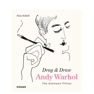 【预售】拖拉：安迪沃霍尔的未知五十年代 Drag & Draw: Andy Warhol’s unkown Fifties 原版英文艺术画册画集图书