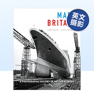 【现货】英国制造:回顾/展望:英国工作摄影史 Made in Britain:Look Back/Leap Forward 英文原版纪实摄影集精装艺术作品画册书籍