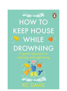 【预售】如何在溺水时保持房屋整洁 How to Keep House While Drowning 原版英文生活综合图书