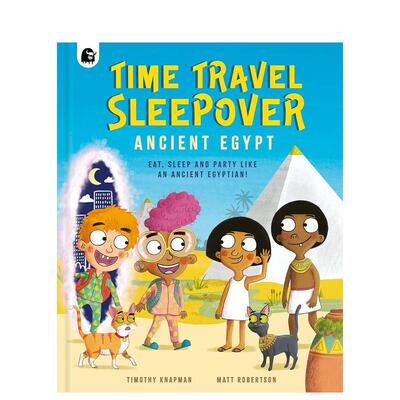 【现货】穿越时空旅行：古埃及 Time Travel Sleepover: Ancient Egypt 原版英文儿童绘本图书书籍