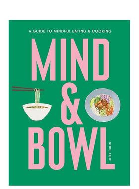 【现货】正念饮食：健康生活指南 Mind & Bowl : a Guide to Mindful Eating & Cooking 原版英文餐饮生活美食图书