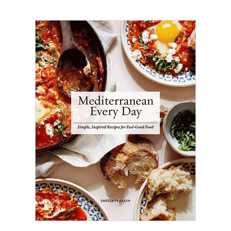 【预售】日常地中海风味食谱 Mediterranean Every Day 英文原版75多种简单又美味食谱烹饪书籍料理西餐菜谱 Sheela Prakash