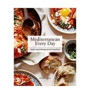 【现货】日常地中海风味食谱 Mediterranean Every Day 英文原版75多种简单又美味食谱烹饪书籍料理西餐菜谱 Sheela Prakash