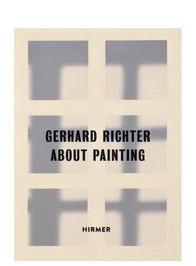 【预售】格哈德.里希特:关于绘画/早期作品 Gerhard Richter : about Painting / early works 原版英文艺术画册画集图书