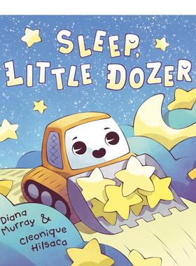 【预售】睡觉吧，小推土机 Sleep， Little Dozer 原版英文儿童绘本