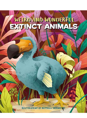 【预售】奇异美丽的灭绝动物Weird and Wonderful Extinct Animals 6-12岁儿童自然动物百科趣味彩图册 英文原版进口图书书籍