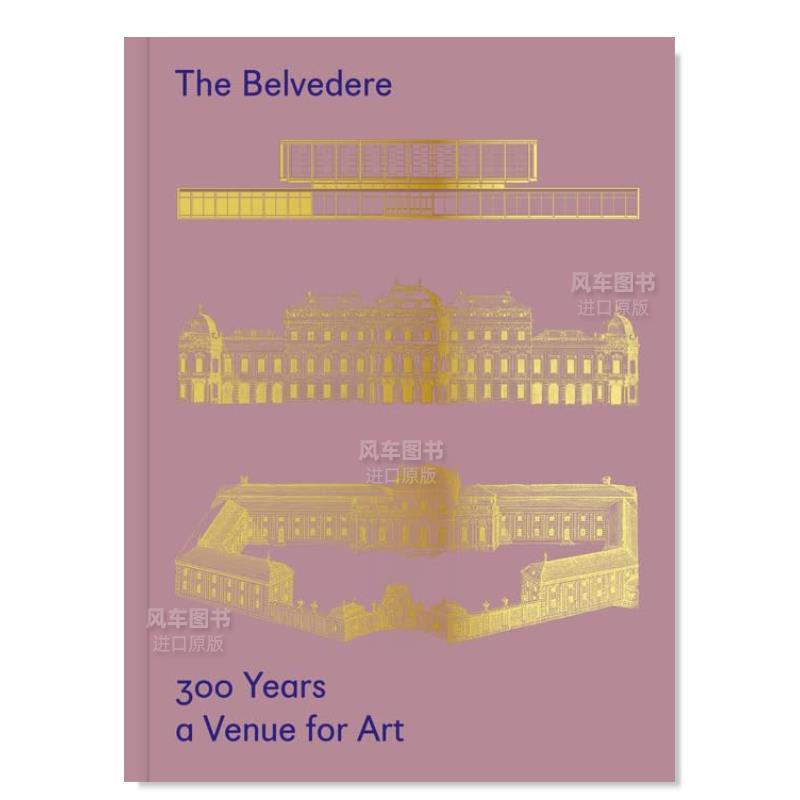 【预 售】贝尔维德雷宫：300年来的艺术 英文原版 The Belvedere: 300 Years a Venue for Art 书籍/杂志/报纸 艺术类原版书 原图主图