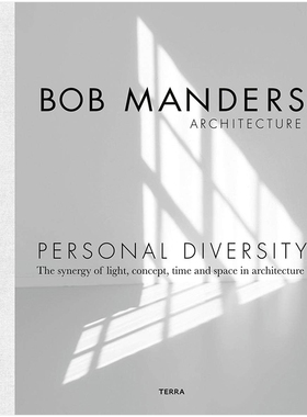 【现货】个人多样性:建筑中光、概念、时间和空间的协同作用 Personal Diversity 英文原版建筑设计书籍极简主义Bob Manders作品集