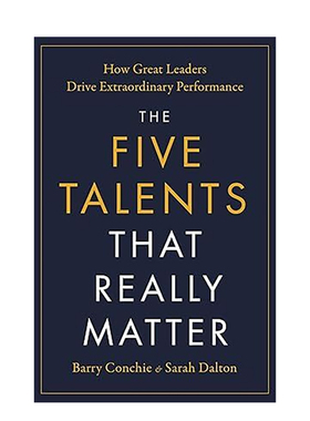 【预售】真正重要的五种才能：优秀领导者如何推动非凡业绩 The Five Talents That Really Matter 原版英文商业行销