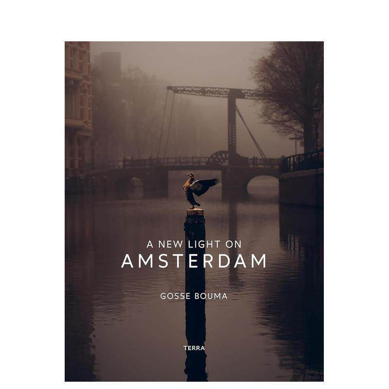 【现货】阿姆斯特丹的新景观 A New Light on Amsterdam 原版英文摄影作品集人文景观 进口图书