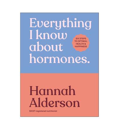 【预售】激素知识大全：从基础到前沿 Everything I Know About Hormones 原版英文生活综合 进口图书