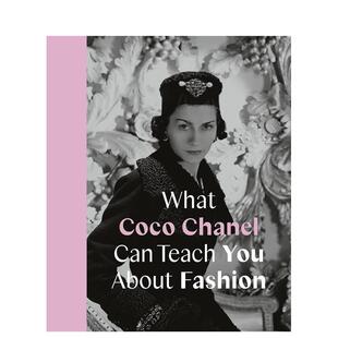 【现货】可可·香奈儿教你什么是时尚 What Coco Chanel Can Teach You about Fashion 原版英文时尚设计图书
