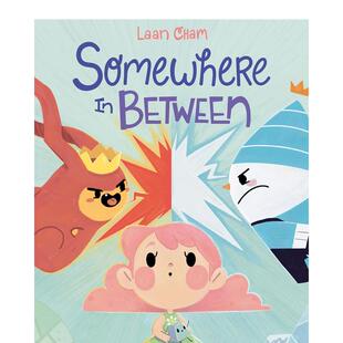 【预售】介于两者之间 Somewhere In Between 英文原版儿童绘本3-6岁 精装英语启蒙图画书 Cham, Laan