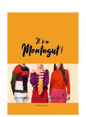 【现货】梦特娇!：140年的法国风情 It’s a Montagut!:140 Years of French Savoir Faire 原版英文时尚设计图书