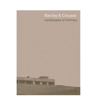 【预售】巴克莱与克劳斯：亲密关系的风景 Barclay & Crousse: Landscapes of Intimacy 原版英文建筑设计图书
