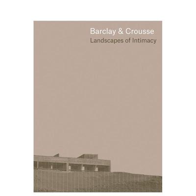 【预售】巴克莱与克劳斯：亲密关系的风景 Barclay & Crousse: Landscapes of Intimacy 原版英文建筑设计图书