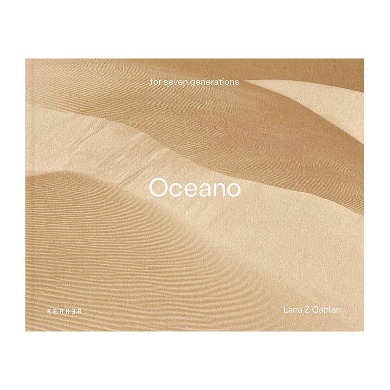 【预售】海洋 Lana Z Caplan: Oceano (for seven generations) 原版英文摄影图书