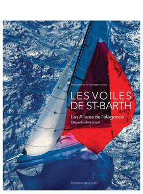 【预售】圣巴托帆船赛：优雅的航点 Les Voiles de Sant-Barth 原版英文摄影作品集图书