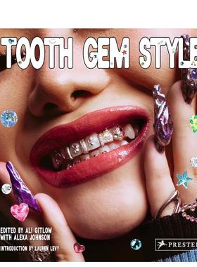 【预售】宝石风格： 来自世界各地的璀璨笑容 Tooth Gem Style: Bedazzled Smiles From Around The World 原版英文图书