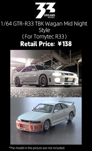 33 DREAMS 1/64 日产 GTR R33 湾岸Wagan TBK包围套件 适用于tlv