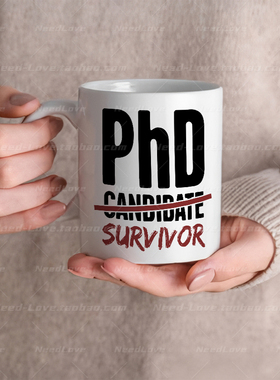 PhD Candidate Survivor 博士幸存者 陶瓷马克杯水杯杯子礼物毕业
