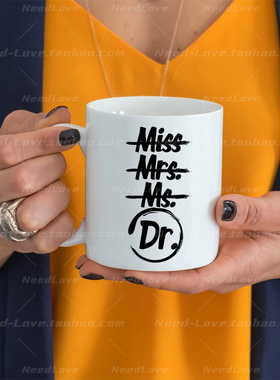 Miss Mrs Ms Dr Phd Graduation博士毕业礼物咖啡马克杯喝水杯子