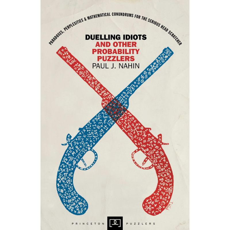 Duelling Idiots and Other Probability Puzzlers 博库网