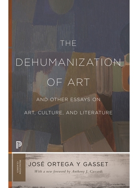 The Dehumanization of Art and Other Essays on Art, Culture,