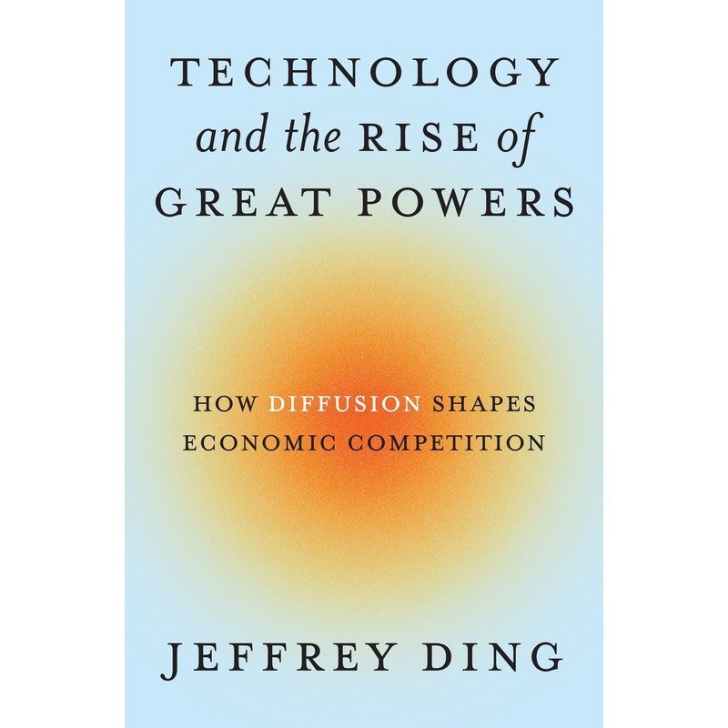 技术崛起大国之道:扩散如何塑造经济竞争Technology and the Rise of Great Powers 英文原版 发达国家经济政策与发展正版进口书籍