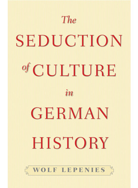 The Seduction of Culture in German History 博库网