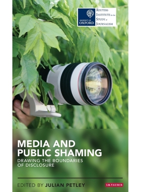 Media and Public Shaming Drawing the Boundaries of Disclosur