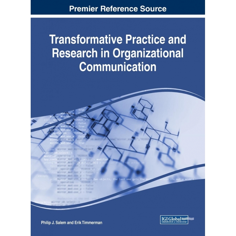 Transformative Practice and Research in Organizational Commu