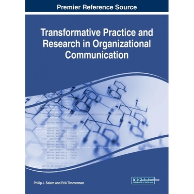 Transformative Practice and Research in Organizational Commu