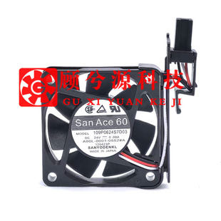 SanAce60数控风扇109P0624S7D03/D01 24V 0.08A A90L-0001-0552#A