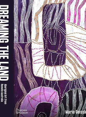【现货】英文原版 Dreaming the Land 梦想这片土地 Thames and Hudson Marie Geissler 图文并茂100位艺术家简介作品艺术书籍