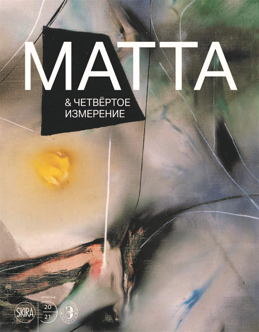 【预售】英文原版 Roberto Matta And The Fourth Dimension 罗伯托马塔 第四度艺术史画册作品集艺术绘画书籍